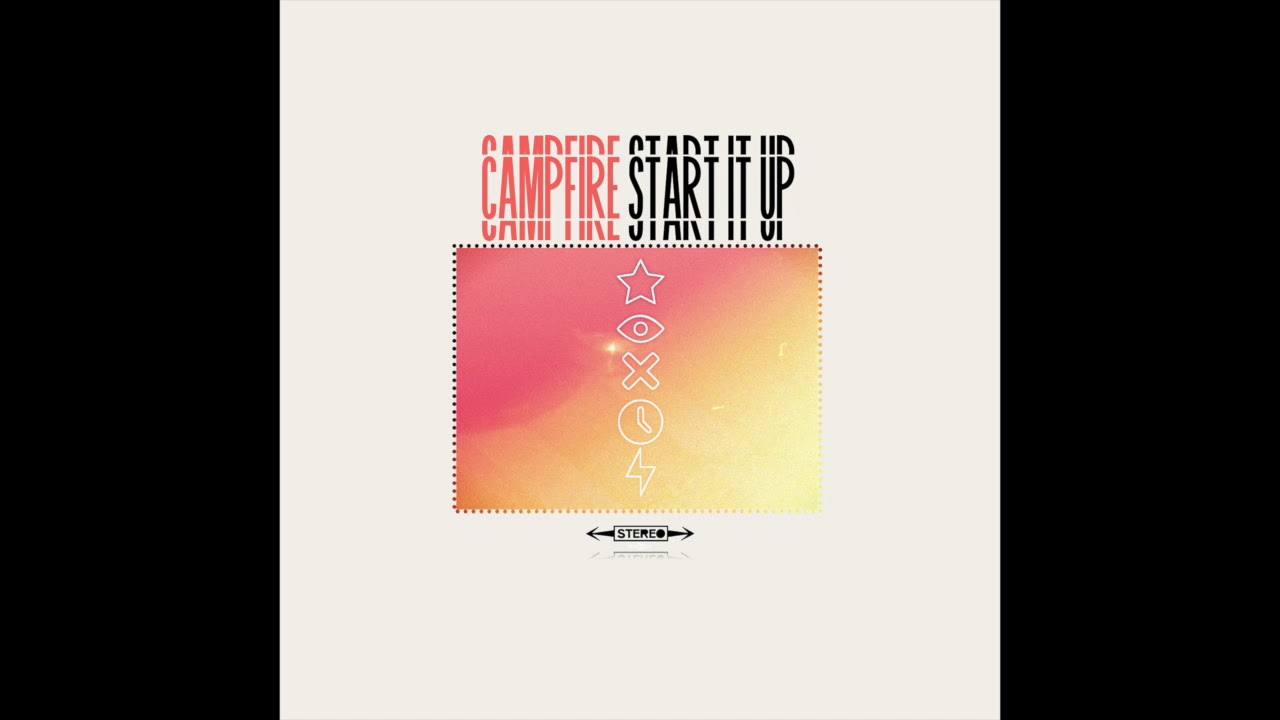 CAMPFIRE - Start It Up
