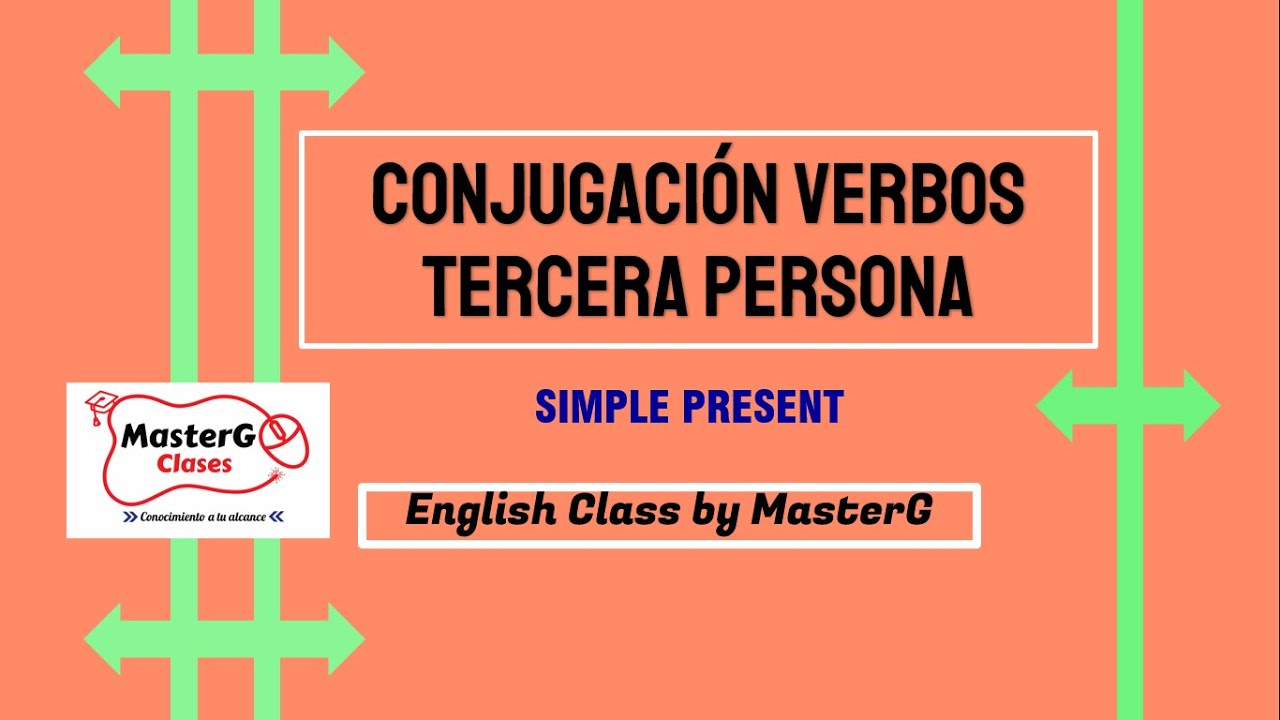 REGLAS PARA CONJUGAR 3RA. PERSONA (SIMPLE PRESENT) | CURSO DE INGLÉS BÁSICO | MASTERG CLASES