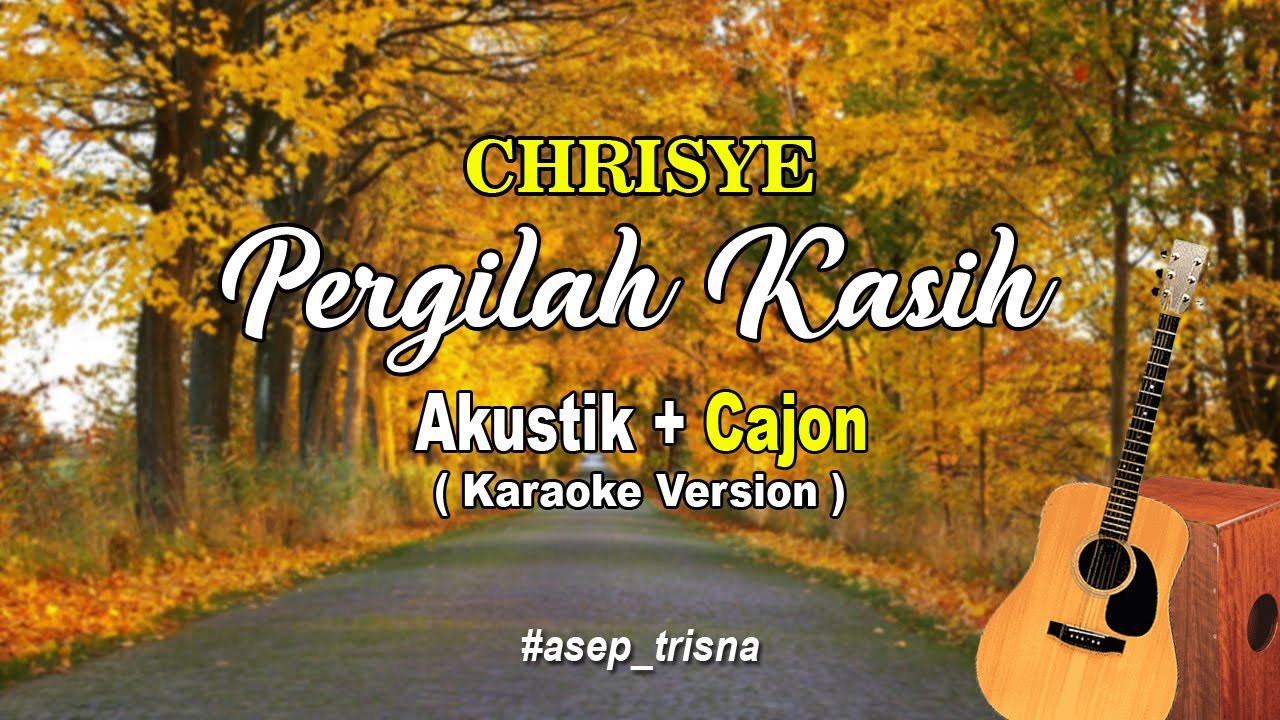 Chrisye - Pergilah Kasih (karaoke version) akustik cajon