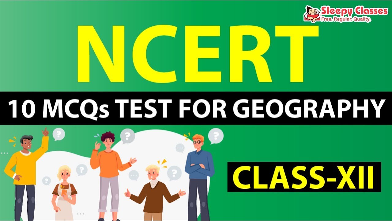GEOGRAPHY NCERT 10 MCQs WEEKLY