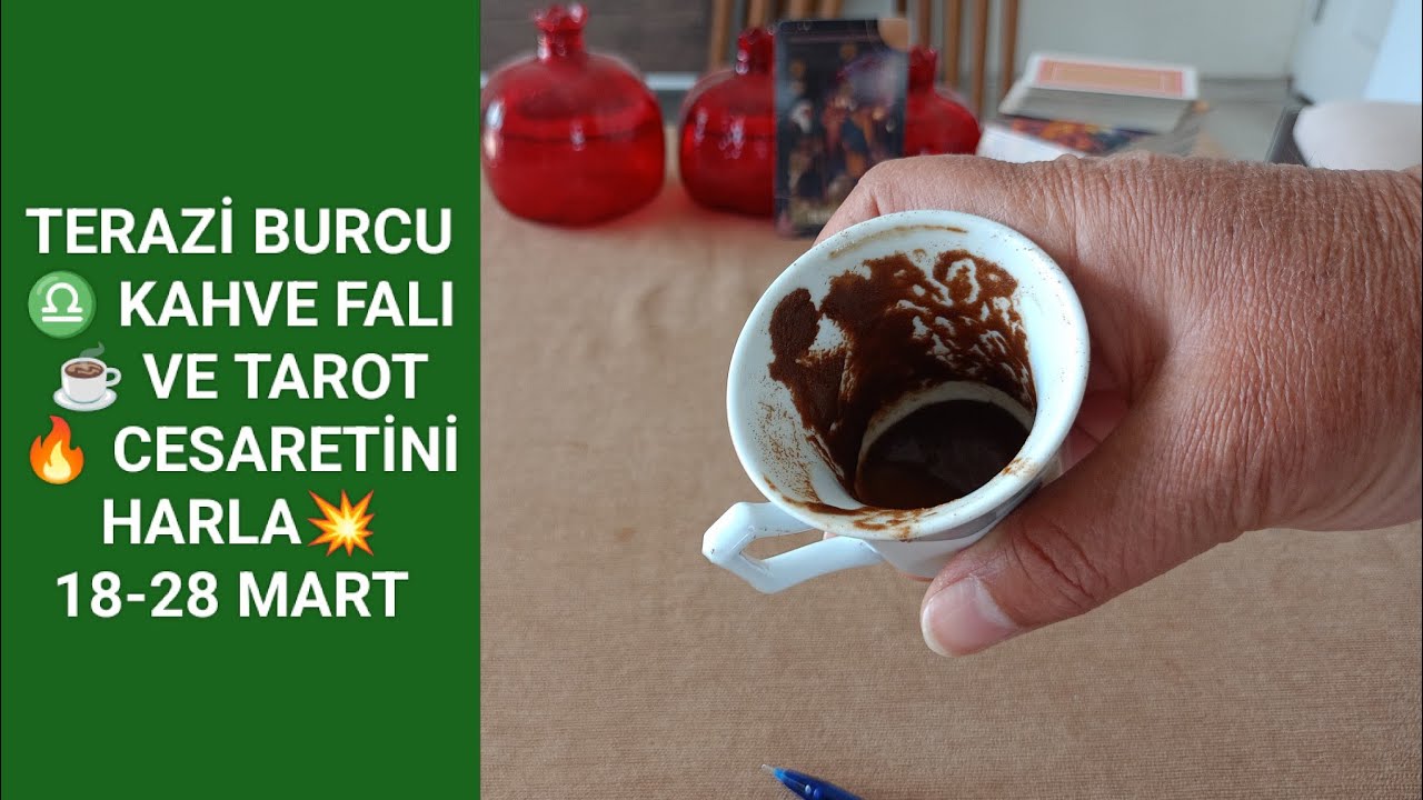 ♎ TERAZİ BURCU ☕ KAHVE FALI VE TAROT 💯 SEVİNÇ VE ŞAŞKINLIK BİR ARADA🐞18-28 MART 