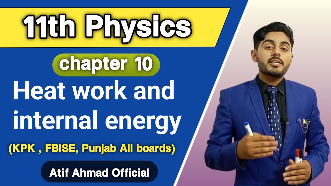 Heat work and internal energy class 11 | 11th class physics ch 10 | kpk and federal board
