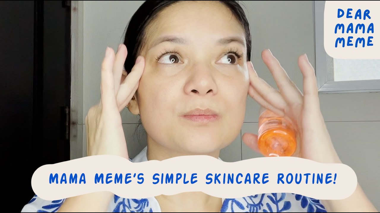 My Skincare Routine - Mom Version | Dear MamaMeme
