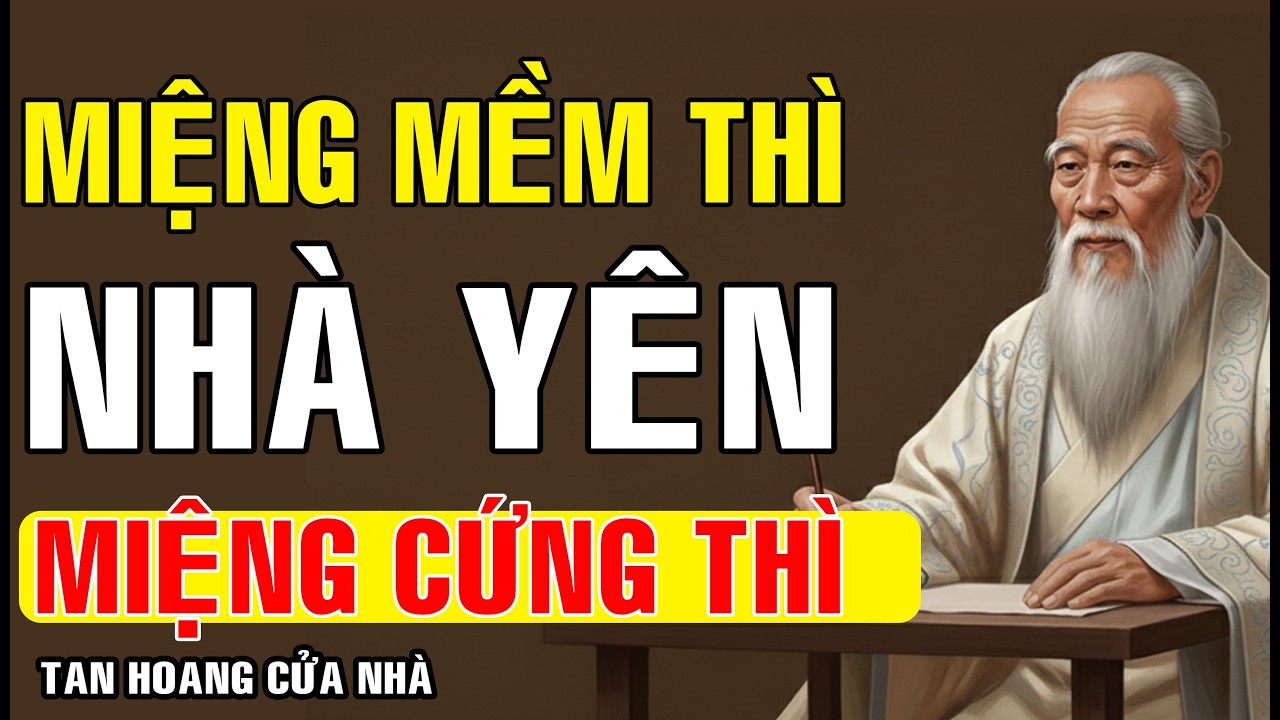 Cổ nhân dạy miệng mềm thì nhà yên — miệng cứng thì phúc mỏng