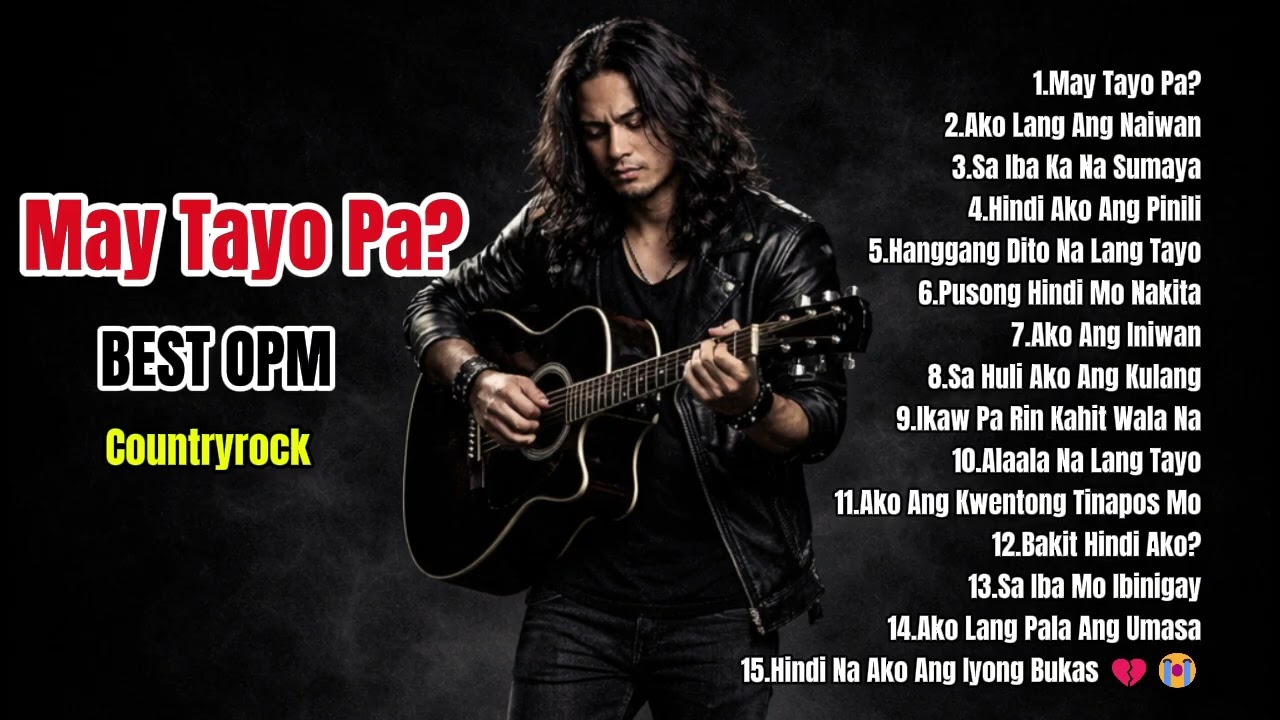 💔😭“May Tayo Pa?”. 💔😭BEST OPM | Countryrock | broken-hearted | love song