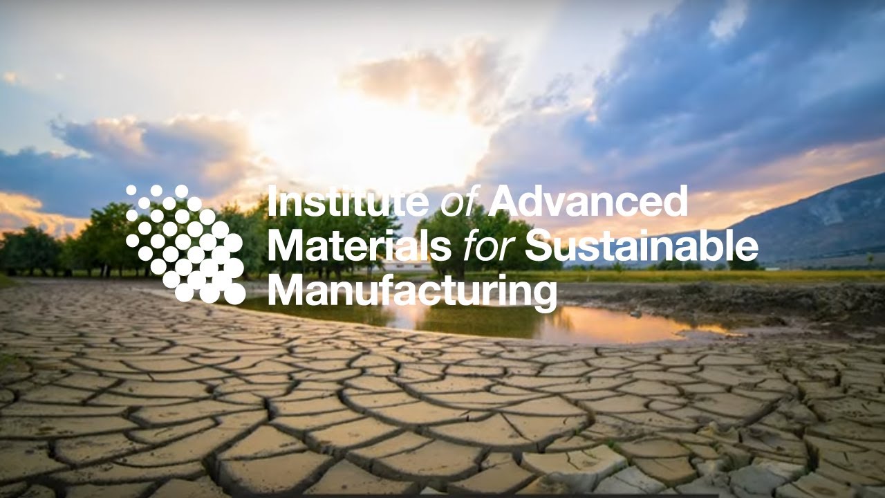 Institute of Advanced Materials for Sustainable Manufacturing