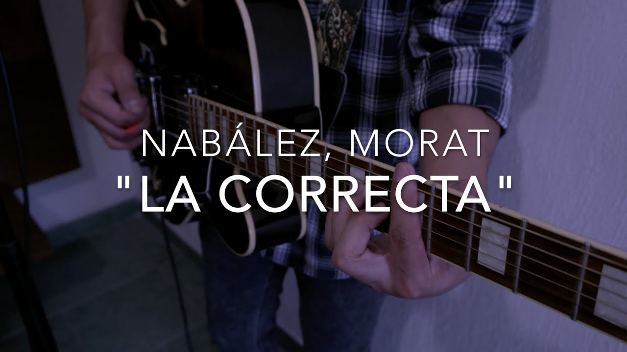 La Correcta / Nab&aacute;lez, Morat / Jonathan D&iacute;az (COVER)