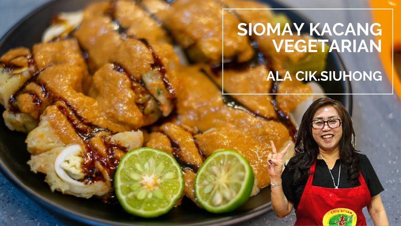 CARA BUAT SIOMAY KACANG VEGETARIAN ala CIK.SIUHONG | CARA BUAT BUMBU KACANG VEGAN | SIOMAY ARI LASSO