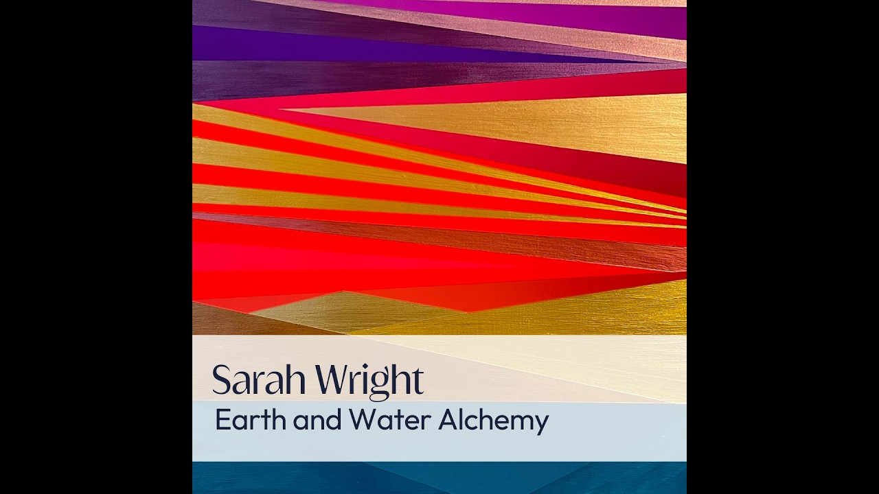 Sarah Wright - Earth and Water Alchemy