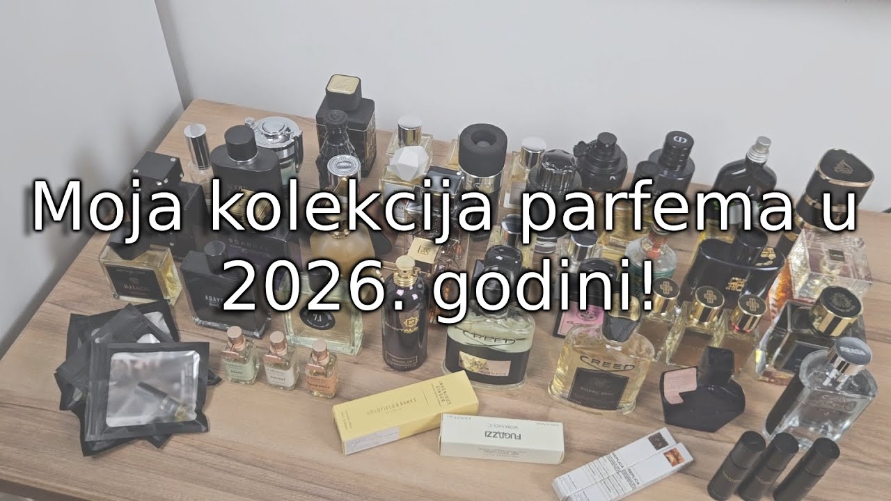 Moja kolekcija parfema (2026) - Marc Antoine Barrois, Maison Francis Kurkdjian, Dior, Versace...