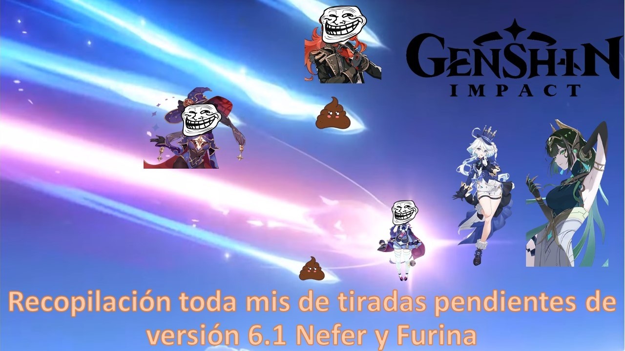Genshin Impact Recopilación toda mis de tiradas pendientes de versión 6.1