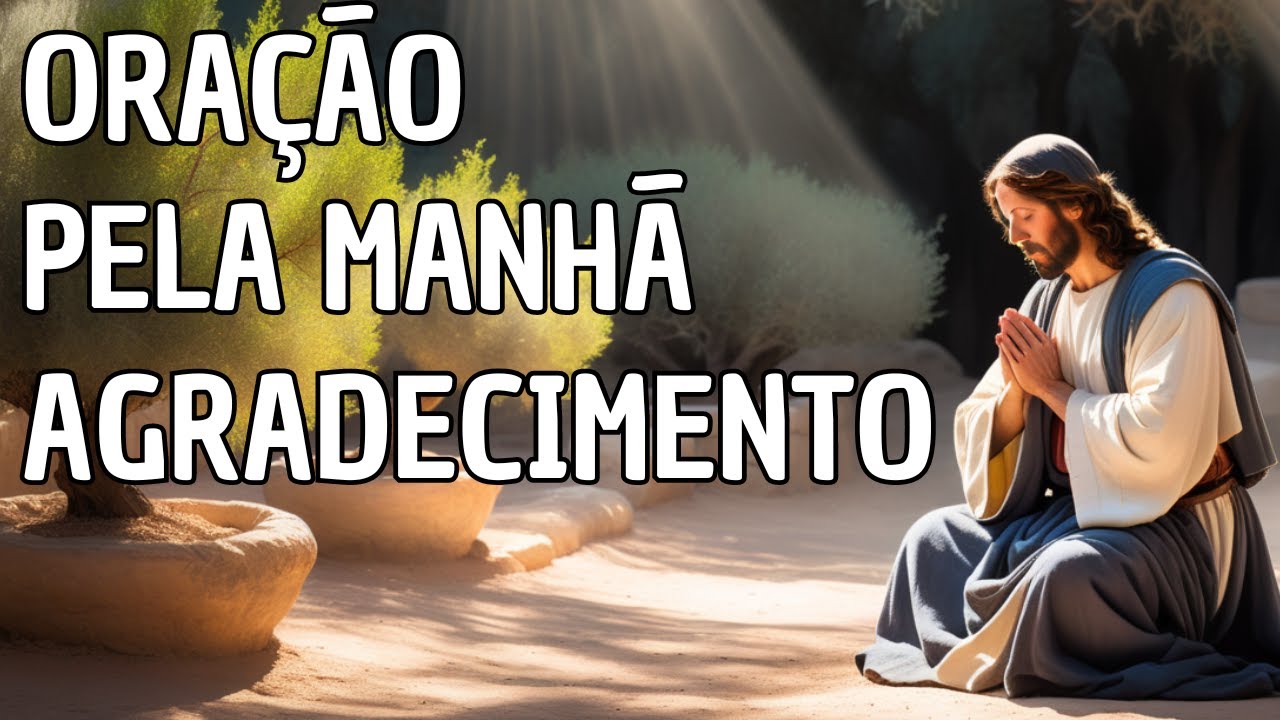 Ora&ccedil;&atilde;o Pela Manh&atilde; De Agradecimento :  Paz e Esperan&ccedil;a para o Seu Dia