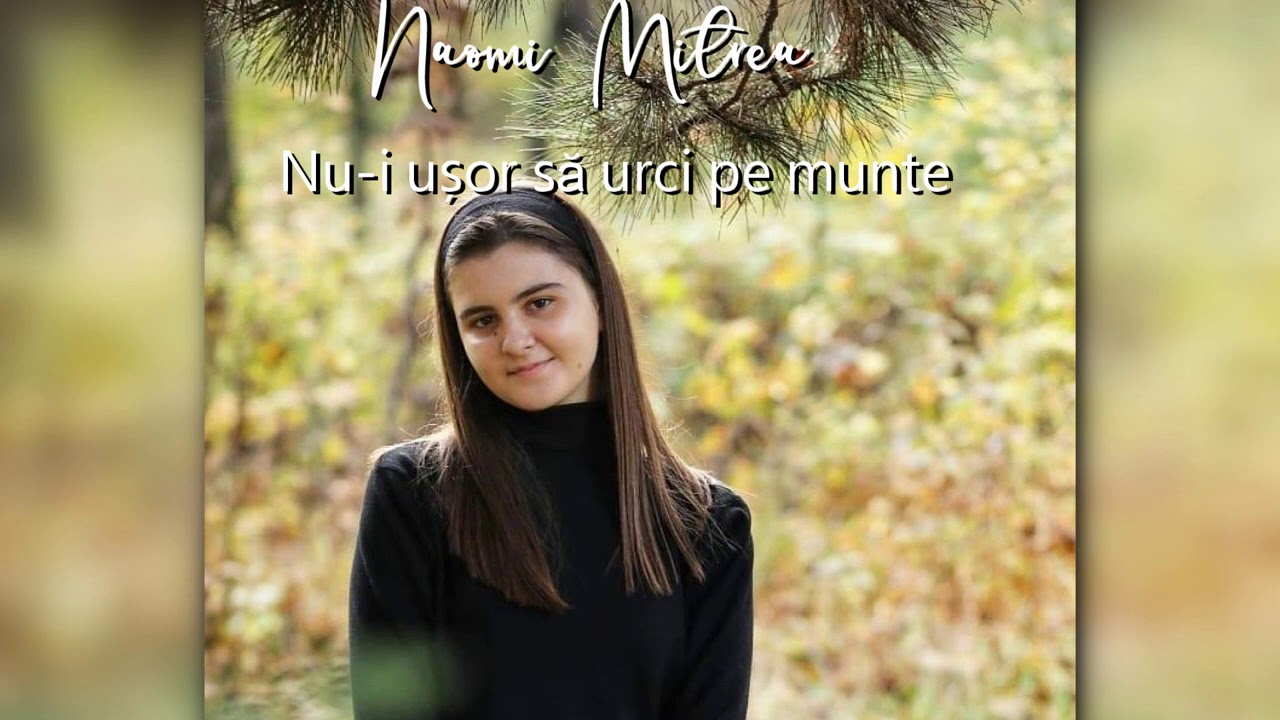 Naomi Mitrea - Nu-i ușor să urci pe munte