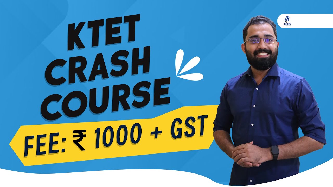 KTET | Crash Course at Fee:  ₹ 1000 + GST