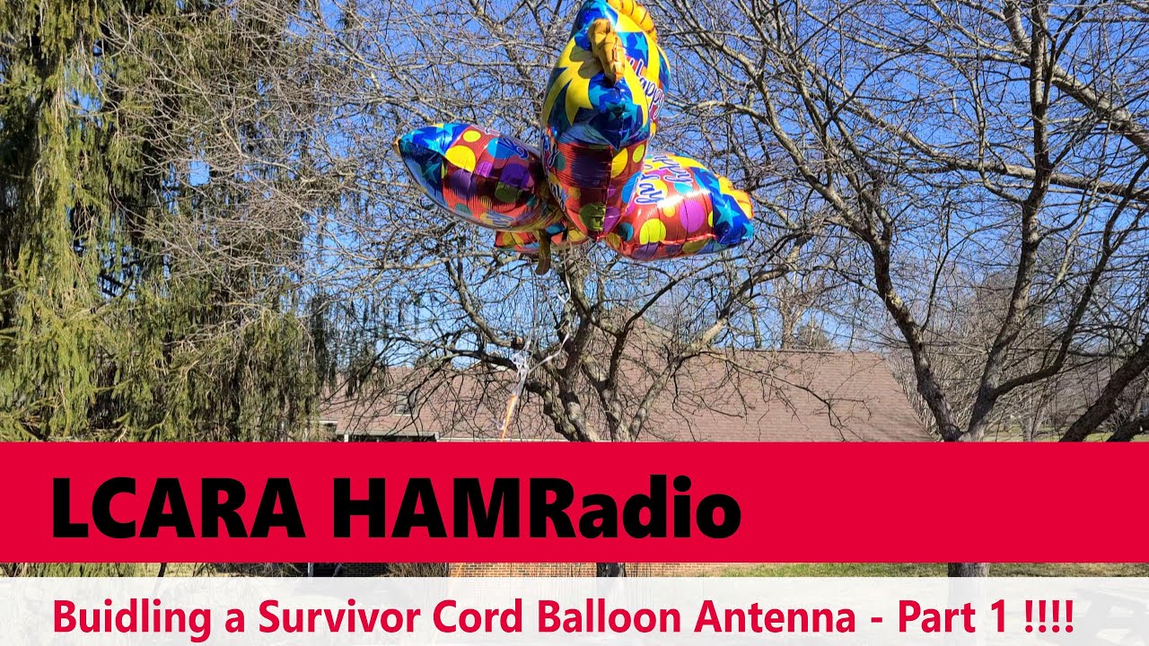 LCARA HAM Radio: Survivor Cord Balloon Antenna Build - Part 1!!!!