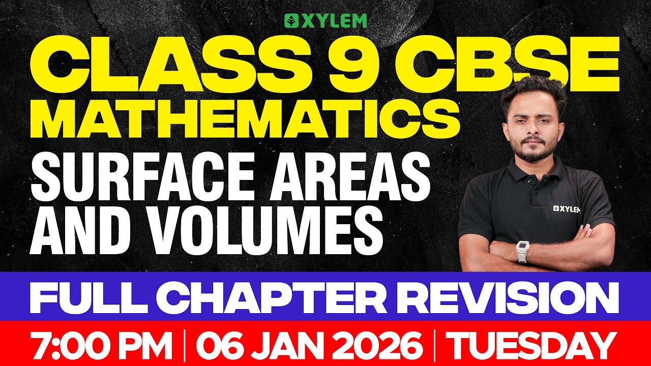 Class 9 CBSE Maths | SURFACE AREAS AND VOLUMES - FULL CHAPTER REVISION | Xylem Class 9 CBSE