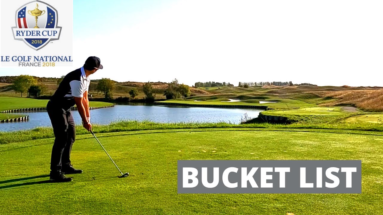 RYDER CUP Golf Course + GIVE AWAY (Bucket list) 2020, LE GOLF NATIONAL / FRANCE