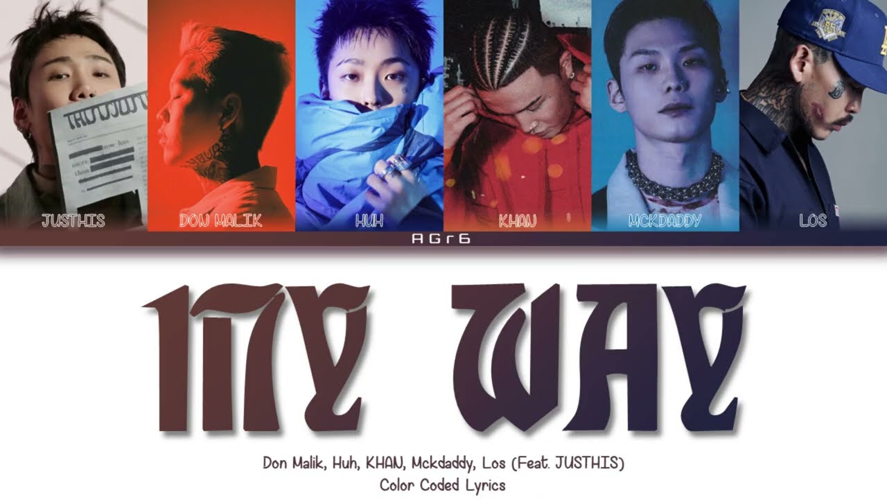 Don Malik, Huh, KHAN, Mckdaddy, Los - MY WAY (Ft. JUSTHIS) (Prod. R. Tee)|Color Coded Lyrics (H/R/E)