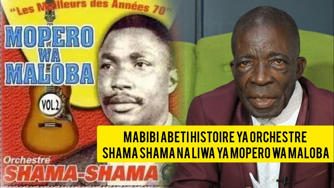 Mabibi abeti histoire ya orchestre shama shama na liwa ya Mopero wa Maloba