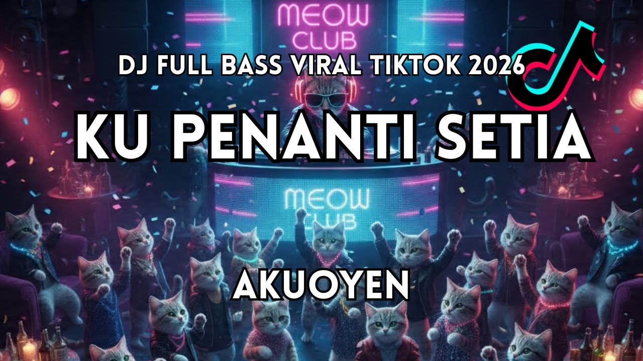 DJ Ku Penanti Setia Viral Tiktok 2026 Full Bass | Akuoyen
