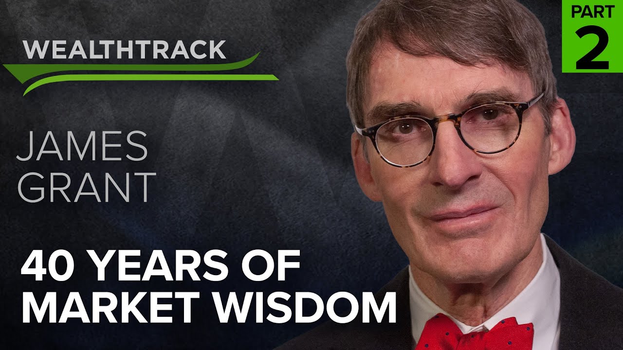Interest Rates and Market Speculation with Financial Historian James Grant [2023]