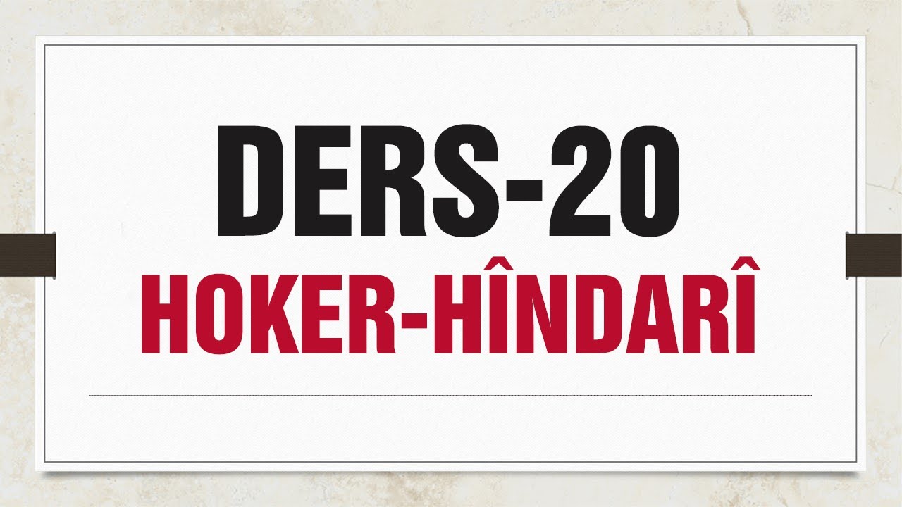 Dersa Rêzimana Kurmancî-20 | Hoker - Hîndarî