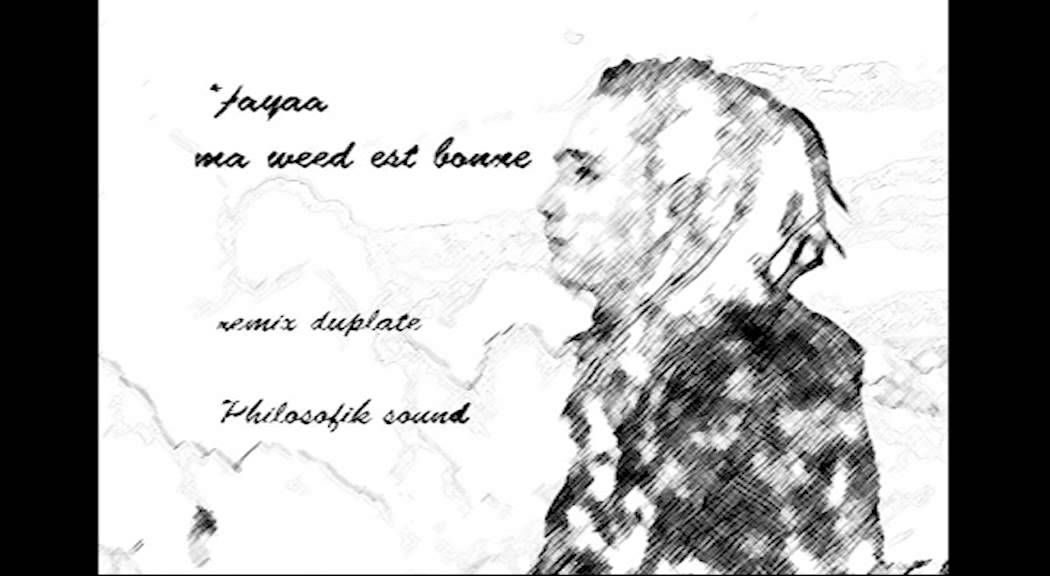 Fayaa - ma weed est bonne DUPLATE PHILOSOFIK