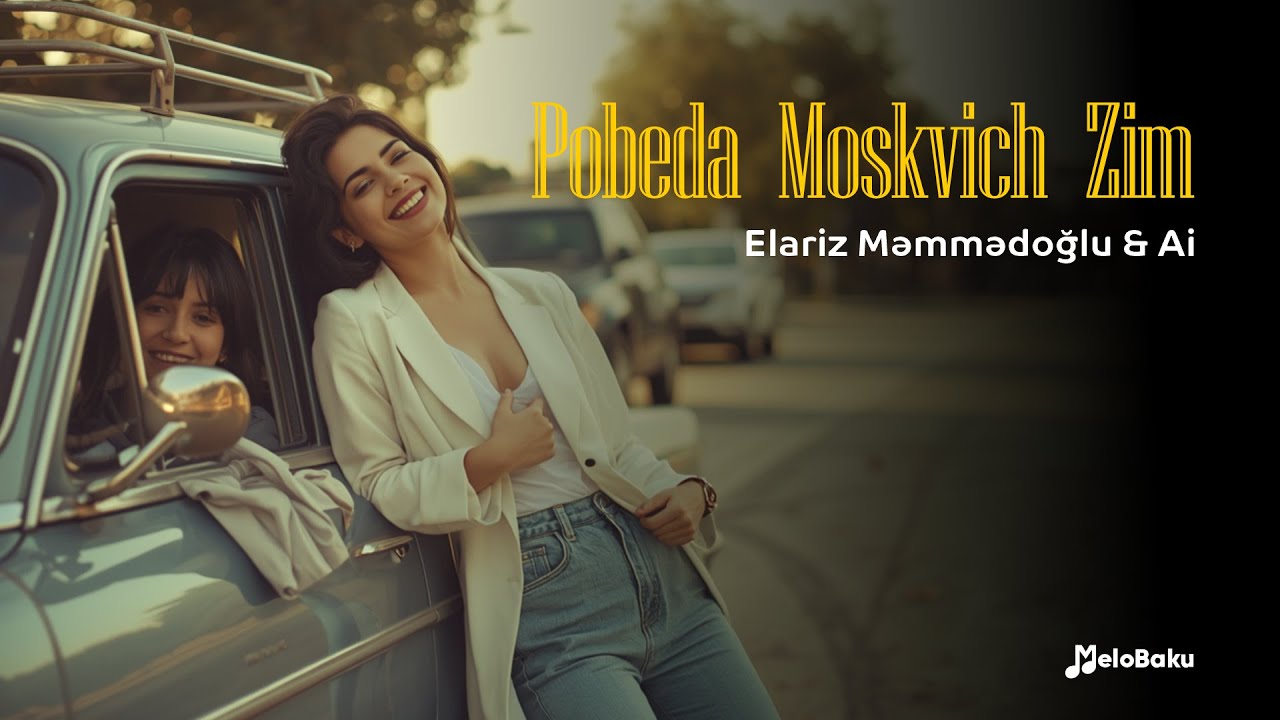Elariz Məmmədoğlu & AI – Pobeda, Moskvich, Zim | Əyləncəli Retro Hit (cover)