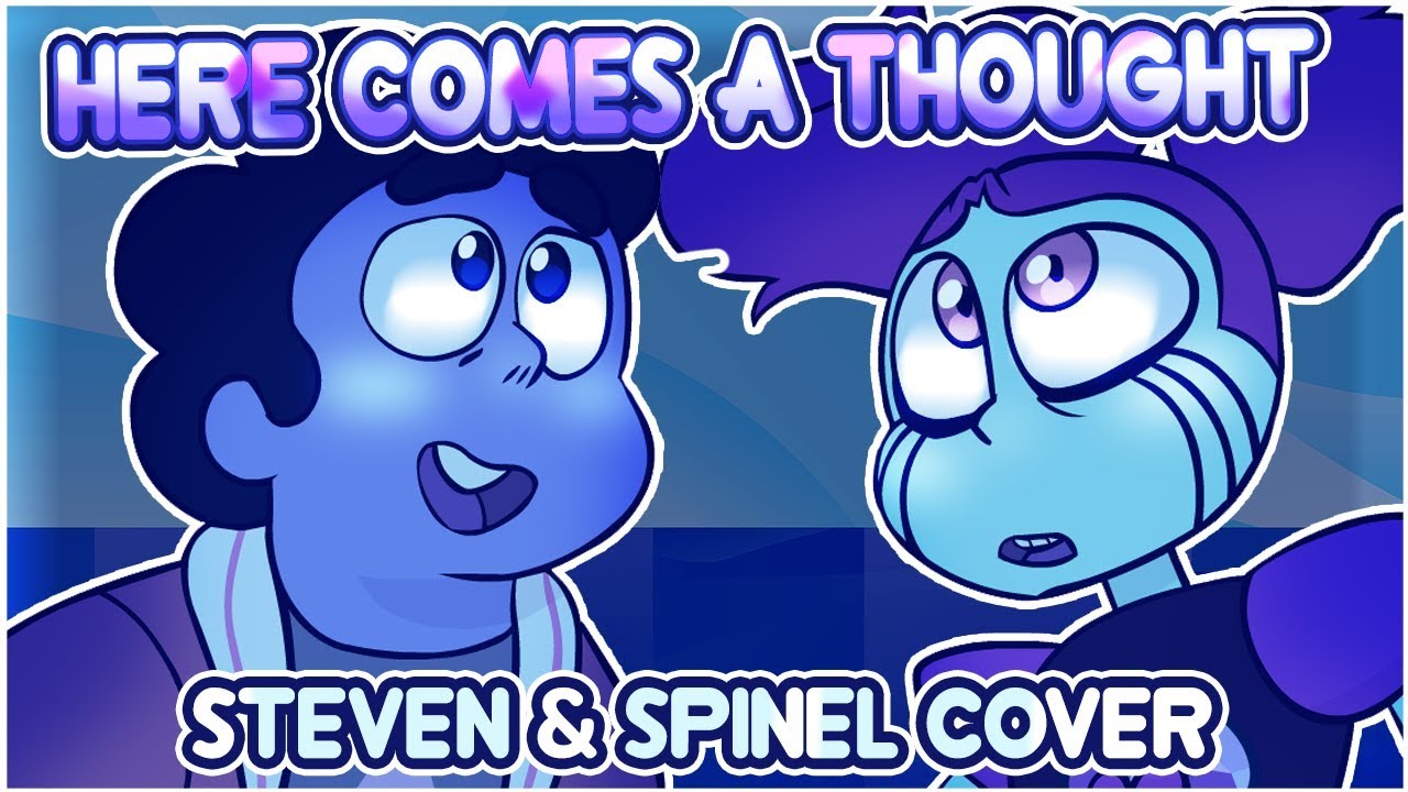 Here Comes a Thought - Steven & Spinel Cover (ft. TunnelBerg)