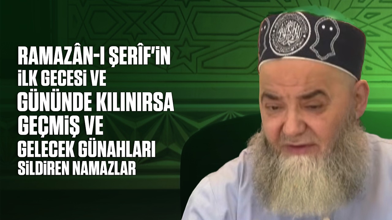 Ramazân-ı Şerîf'in İlk Gecesi ve Gününde Kılınırsa Geçmiş ve Gelecek Günahları Sildiren Namazlar