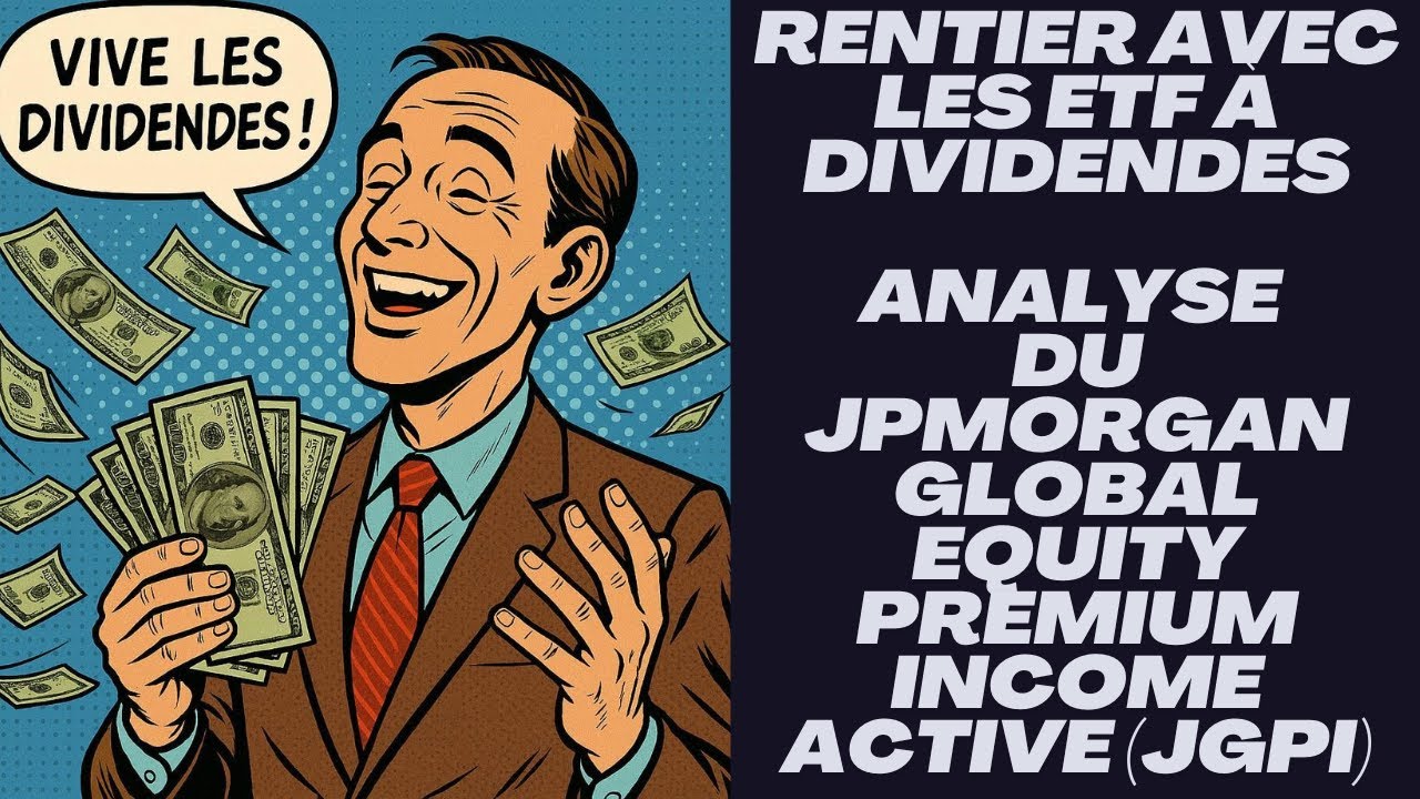 Rentier avec les ETF &agrave; dividendes - Analyse du JPMorgan Global Equity Premium Income Active JGPI