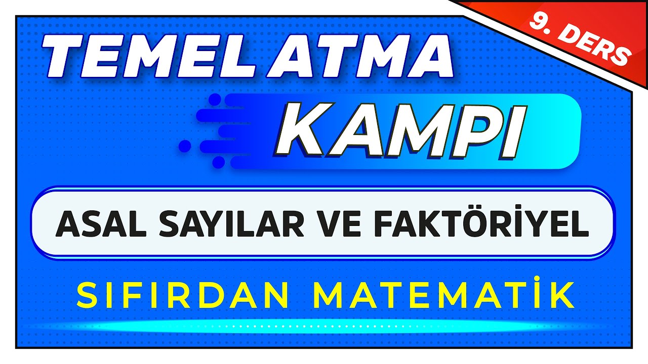 9. DERS - ASAL SAYILAR FAKTÖRİYEL |  #TemelAtmaKampı