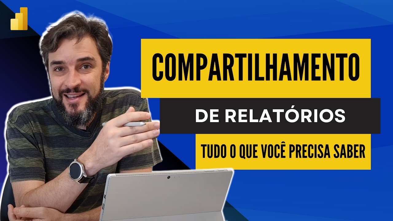 Compartilhamento de Relatórios no Power BI - Guia defnitivo