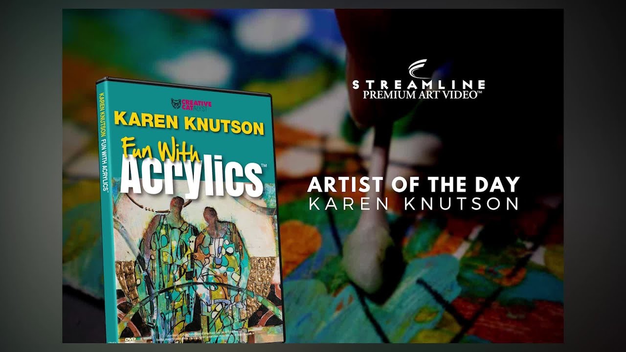 Karen Knutson: Fun with Acrylics **FREE LESSON VIEWING**