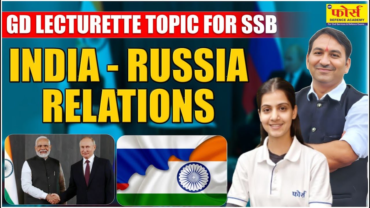 India Russia Relations | India Russia Relations Lecturette Lecturette and  GD Topic | SSB INTERVIEW