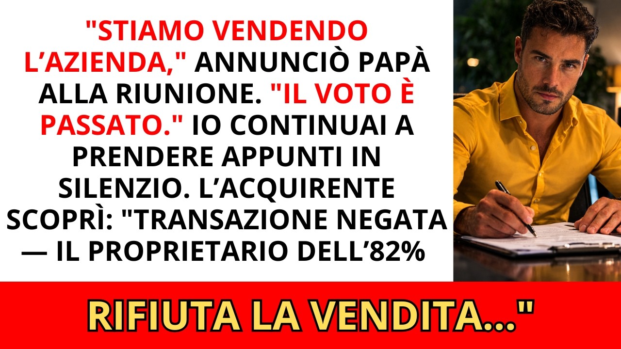 La Mia Famiglia Ha Votato Per Vendere L’Azienda—Finché Non Ha Scoperto Il Titolare Invisibile Del...