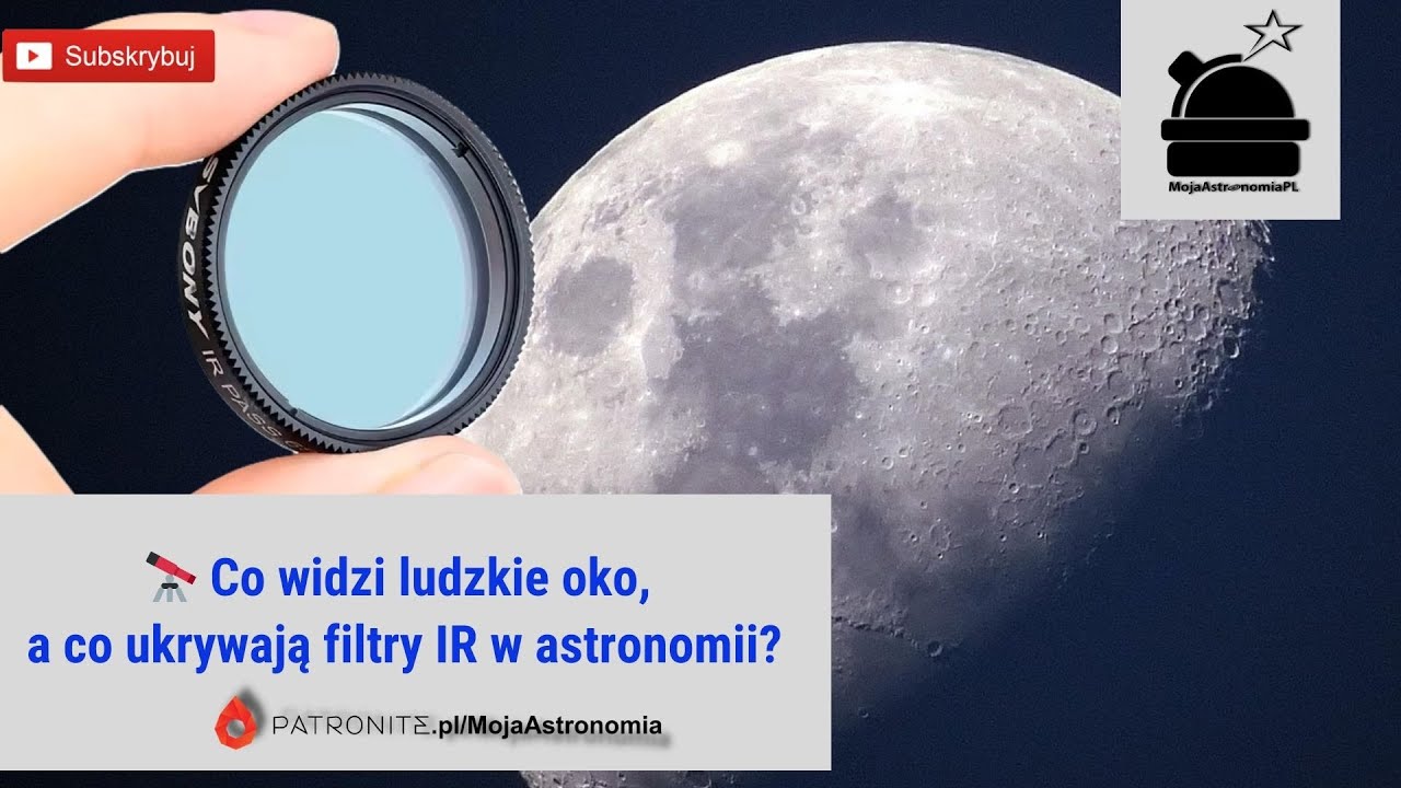 👉 Filtry IR w astronomii  IR-Cut czy IR-Pass (685 nm, 850 nm, 940 nm)
