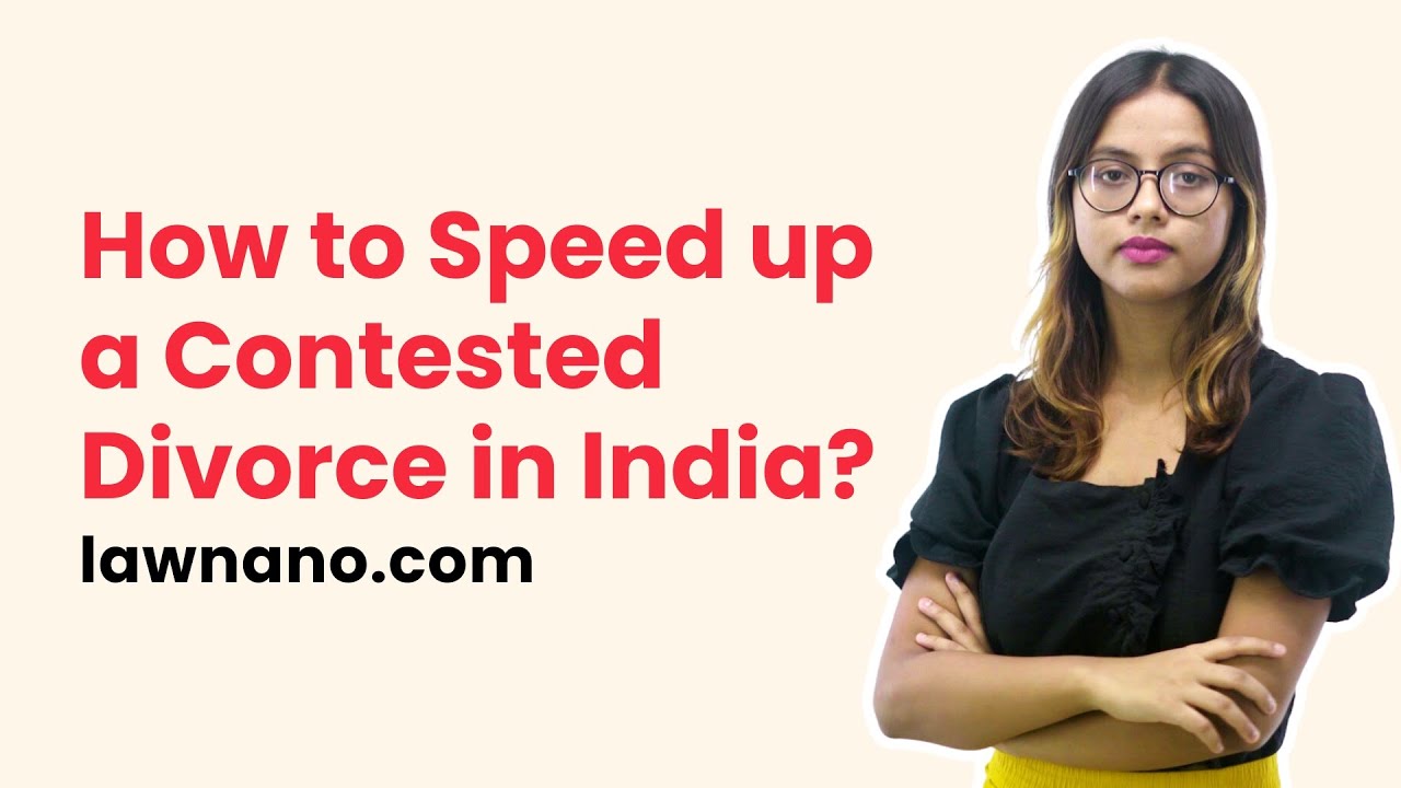 How to Speed up a Contested Divorce in India?