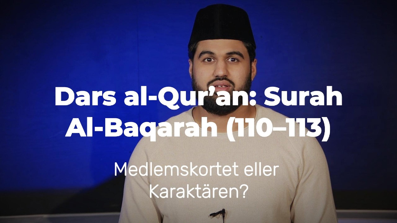 Dars al-Qur'an: Surah Al Baqarah 110-113, Ramadan 2026