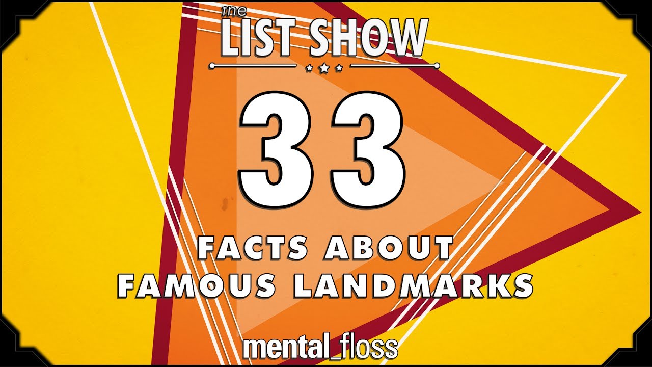 33 факта о знаменитых достопримечательностях &mdash; шоу Mental Floss, эп. 514 | Mental Floss