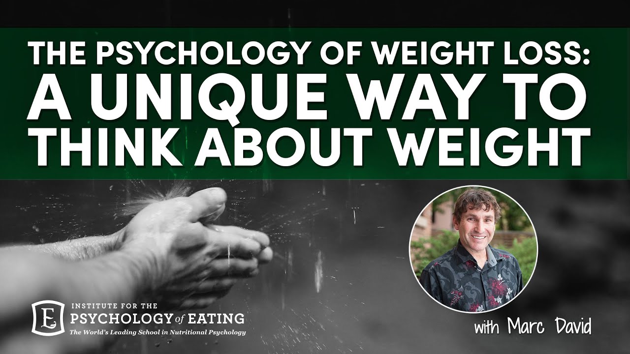 The Psychology of Weight Loss: A Unique Way to Think about Weight with Marc David