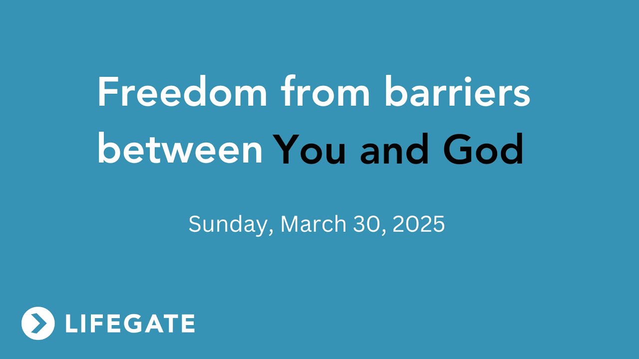 Freedom from barriers between you and God