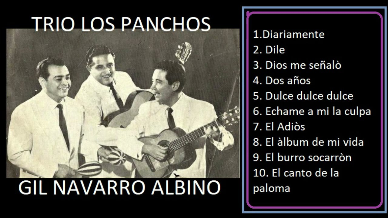 Trio Los Panchos. Gil Navarro Albino. Parte 10
