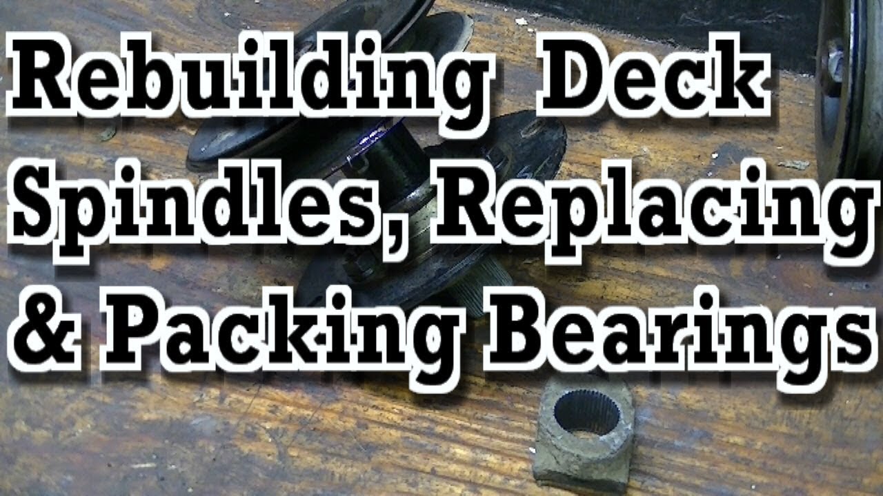 Rebuilding Deck Spindles / Quil Assemblies (Replacing / Packing Bearings)