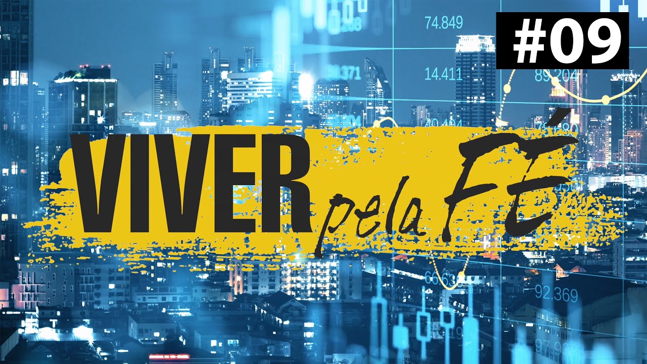 Viver Pela Fé #09