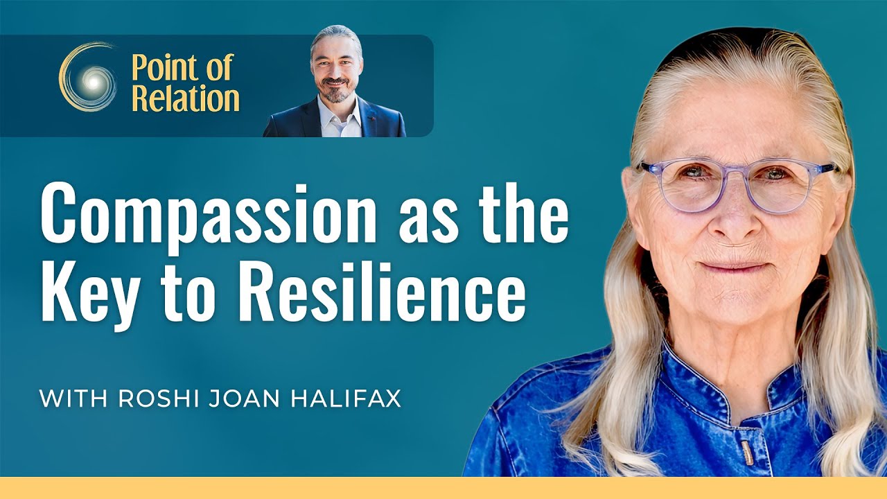 Roshi Joan Halifax | Compassion as the Key to Resilience | Point of Relation With Thomas Hübl