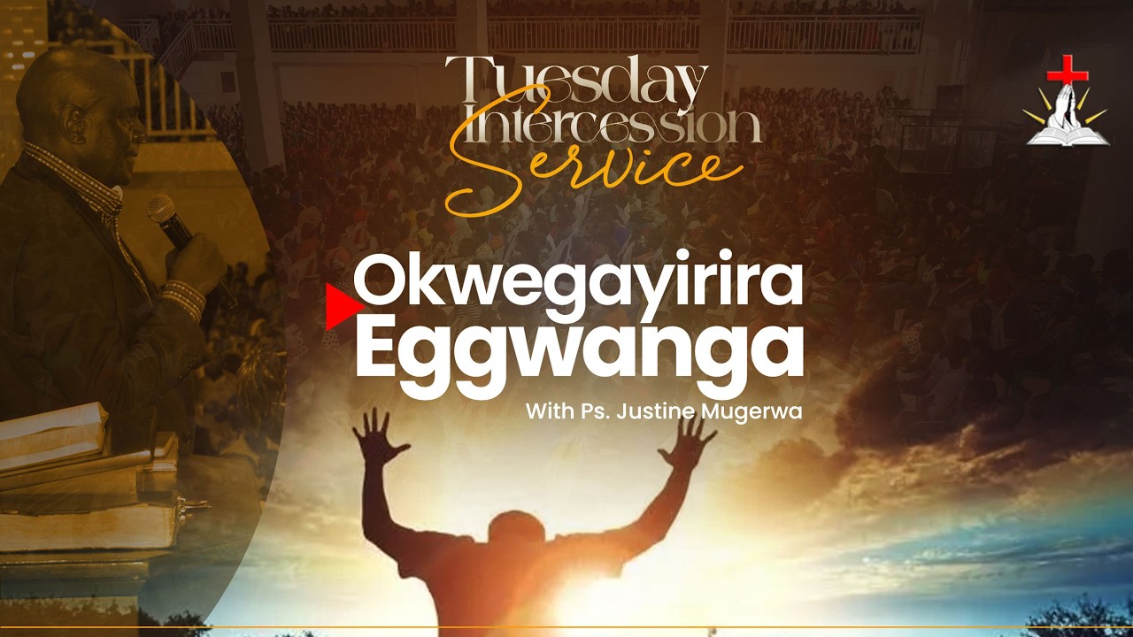 🔴TUESDAY INTERCESSION SERVICE || PS. JUSTINE MUGERWA || 17.02.2026