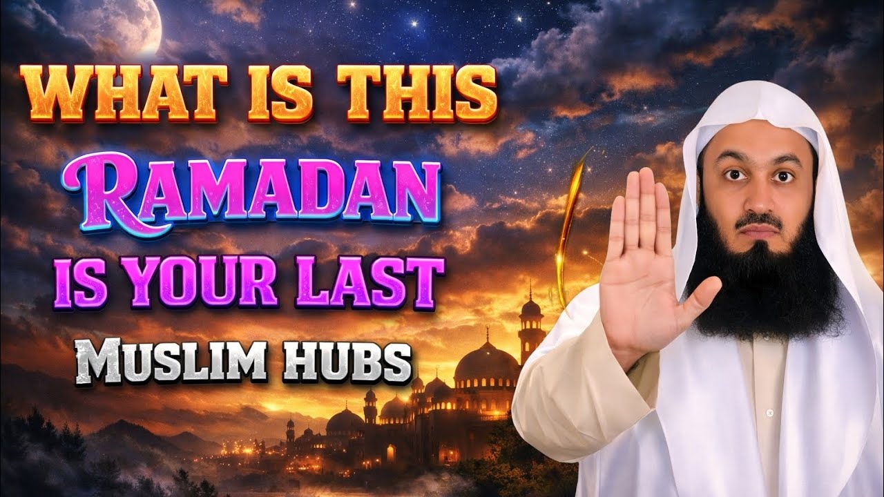 What is This Ramadan is Your Last||Mufti menk byan 2026