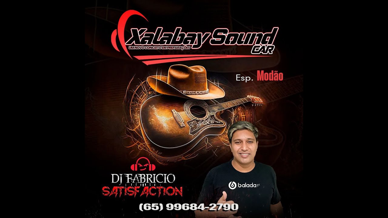 💿 XALABAY SOUND CAR ESP DE MODÃO - DJ FABRÍCIO SATISFACTION 065 996842790