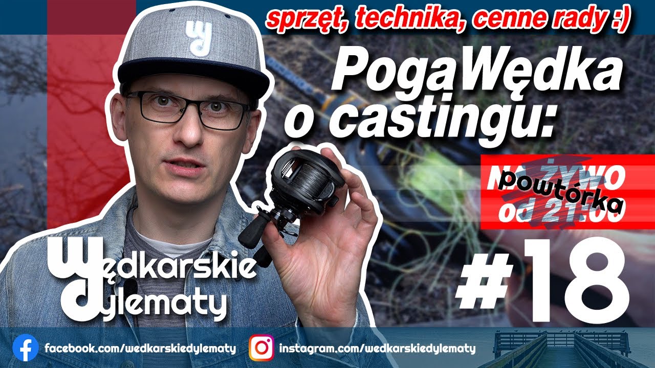 Jak łowić na casting - LIVE #18 - PogaWędka o castingu:)
